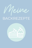 MEINE BACKREZEPTE: A4 Notizbuch PUNKTIERT Backen Rezeptbuch zum Selberschreiben | Schöne Geschenkidee zum Geburtstag | Lieblingsrezepte für Hobbybäcker | Backrezepte (German Edition) 1670446638 Book Cover