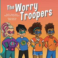 The Worry Troopers 1544920008 Book Cover