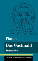 Das Gastmahl: Symposion (Band 83, Klassiker in neuer Rechtschreibung) 3847850008 Book Cover