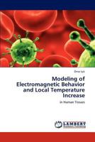 Modeling of Electromagnetic Behavior and Local Temperature Increase 3846539554 Book Cover