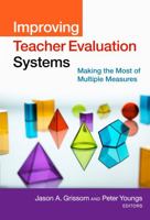 Improving Teacher Evaluation Systems: Making the Most of Multiple Measures 0807757403 Book Cover