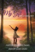 My Gift, My Character 1545600562 Book Cover