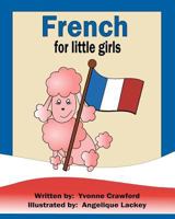 French for Little Girls: A beginning French workbook for little girls 0984454837 Book Cover