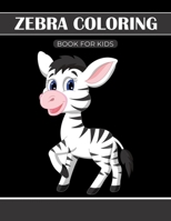 Zebra coloring book for kids: Funny activity Book for children's Great gift for Little kids Boys & Girls B08P132MBY Book Cover