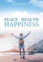 Peace Health Happiness 1958678694 Book Cover