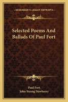 Selected poems and ballads of Paul Fort 1162782145 Book Cover