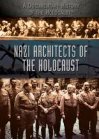Nazi Architects of the Holocaust 1477775978 Book Cover