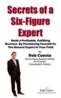 Secrets Of A Six Figure Expert 1471636801 Book Cover