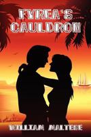 Fyrea's Cauldron: A Romance Novel 1434444244 Book Cover