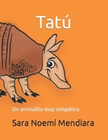 Tatú: Un animalito muy simpático B09GCSHXLK Book Cover