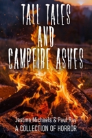 Tall Tales And Campfire Ashes : Volume 3 B0HFM6MQ4J Book Cover