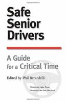 Safe Senior Drivers: A Guide for a Critical Time 0981477399 Book Cover