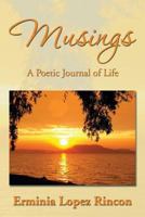Musings: A Poetic Journal of Life 1493196049 Book Cover