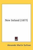 New Ireland (1877) 1145112196 Book Cover