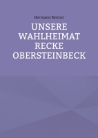 Unsere Wahlheimat Recke Obersteinbeck 3755707950 Book Cover