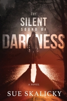 The Silent Sound of Darkness 057853455X Book Cover