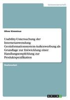 Usability-Untersuchung der Internetanwendung Geoinformationssystem-Au�enwerbung als Grundlage zur Entwicklung einer Handlungsempfehlung zur Produktspezifikation 3656539901 Book Cover