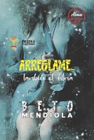 Arréglame... Y de paso también el alma B0B86P4QX3 Book Cover