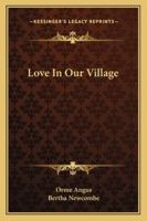 Love In Our Village 1163267627 Book Cover
