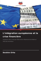 L'intégration européenne et la crise financière (French Edition) 6209924638 Book Cover