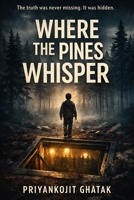 Where the Pines Whisper: The truth was never missing. It was hidden B0GV8STV78 Book Cover