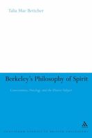 Berkeley's Philosophy of Spirit: Consciousness, Ontology and the Elusive Subject (Continuum Studies in British Philosophy) 0826486436 Book Cover