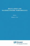 Regulation and Macroeconomic Performance (Topics in Regulatory Economics and Policy) 0792396847 Book Cover