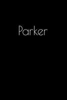 Parker: Notebook / Journal / Diary - 6 x 9 inches (15,24 x 22,86 cm), 150 pages. Personalized for Parker. 1694073718 Book Cover