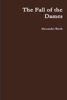 The Fall of the Dames 1312706805 Book Cover