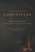 The Threshold of the World (The House-to-House Chronicles: Parables of the Little Flock) B0HGBFWFV4 Book Cover