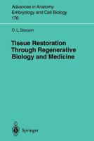 Tissue Restoration Through Regenerative Biology and Medicine (Advances in Anatomy, Embryology and Cell Biology)