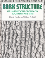 Bark Structure of Hardwoods Grown on Southern Pine Sites (Renewable Materials Institute series) 0815622341 Book Cover