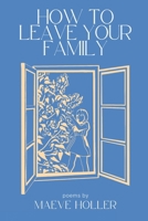 How To Leave Your Family B0CW86HJ4W Book Cover