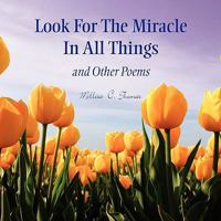 Look For The Miracle In All Things 1453572864 Book Cover