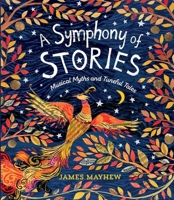 A Symphony of Stories: Musical Myths and Tuneful Tales 1623716497 Book Cover