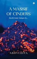 A Massif of Cinders: Kuchh Andar Sulagta Sa... B0GL8QZBF4 Book Cover