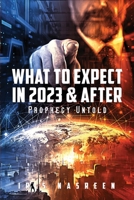 What to Expect in 2023 & After (Black & White Edition): Prophecy Untold B0CBQY165X Book Cover