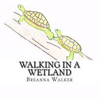 Walking in a Wetland 1977512348 Book Cover