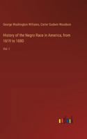 History of the Negro Race in America, from 1619 to 1880: Vol. I 3385303990 Book Cover