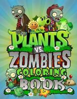 Plants Vs Zombies Coloring Book: Great Activity Book for Kids (31 Illustrations, Ages 4-9) 1727263588 Book Cover