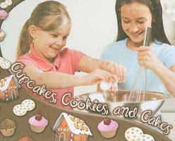 Cupcakes, Cookies, and Cakes 1606943464 Book Cover