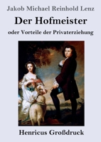 Der Hofmeister oder Vorteile der Privaterziehung 3150013763 Book Cover