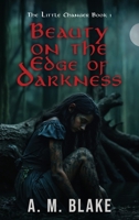 Beauty on the Edge of Darkness (The Little Changer) 1969063157 Book Cover
