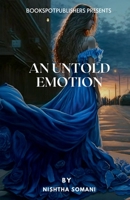 An Untold Emotion B0BVZ7SDGZ Book Cover