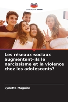 Les réseaux sociaux augmentent-ils le narcissisme et la violence chez les adolescents? (French Edition) 620876470X Book Cover