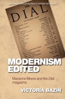 Modernism Edited: Marianne Moore and the Dial Magazine 1474463908 Book Cover