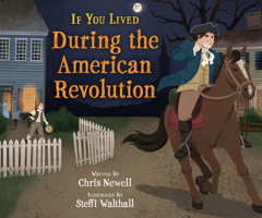 If You Lived During the American Revolution 1338845667 Book Cover