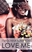 I'm Gonna Make You Love Me 1585712914 Book Cover