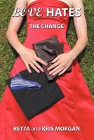 Love Hates: The Change 1467038814 Book Cover