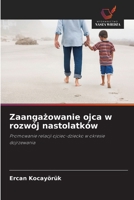 Zaangazowanie ojca w rozwój nastolatków (Polish Edition) 6209796605 Book Cover